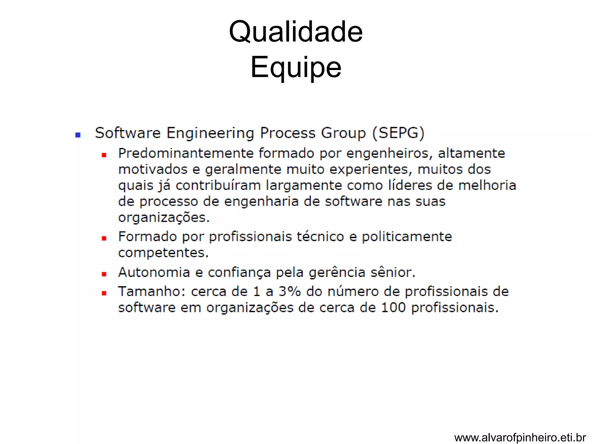 Qualidade 
Equipe 
www.alvarofpinheiro.eti.br 
 