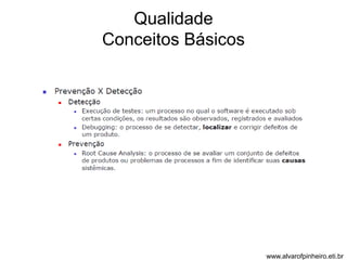Qualidade 
Conceitos Básicos 
www.alvarofpinheiro.eti.br 
 