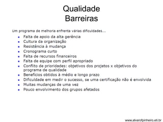 Qualidade 
Barreiras 
www.alvarofpinheiro.eti.br 
 