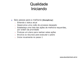 Qualidade 
Iniciando 
www.alvarofpinheiro.eti.br 
 