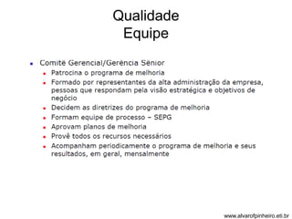 Qualidade 
Equipe 
www.alvarofpinheiro.eti.br 
 