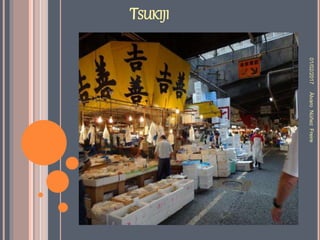 TSUKIJI
01/02/2017ÀlvaroNùñezFreire
 