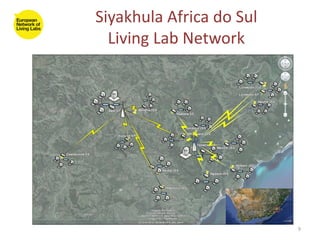 Siyakhula Africa do Sul
  Living Lab Network




                          9
 