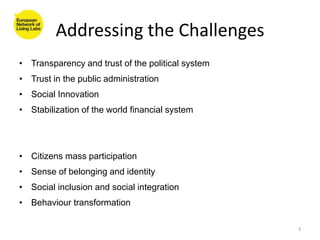 Addressing the Challenges<br />Transparency and trust of the political system<br />Trust in the public administration<br /...