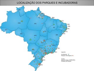 LOCALIZAÇÃO DOS PARQUES E INCUBADORAS
 