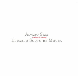 "
ALVARO SIZA·
Pavilhão de Portugal
EDUARDO 'SOUTO DE MOURA
 