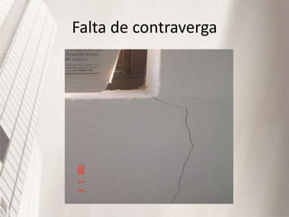 Falta de contraverga
 