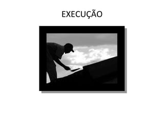 EXECUÇÃO 