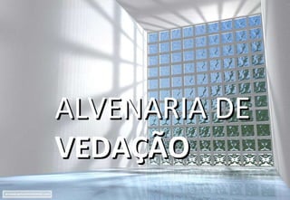 Blocos de vidro ALVENARIA DE  VEDAÇÃO 