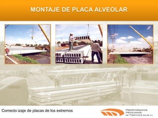 Correcto izaje de placas de los extremos

 