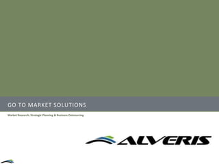GO TO MARKET SOLUTIONS
Market Research, Strategic Planning & Business Outsourcing
 