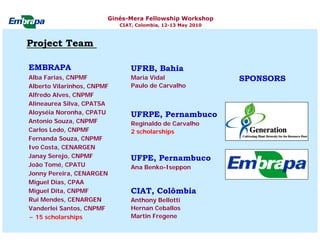 Current status and utilization of cassava wild Ginés-Mera Fellowship Workshop CIAT, Colombia, 12-13 May 2010 germplasm at Embrapa Cassava & Tropical Fruits