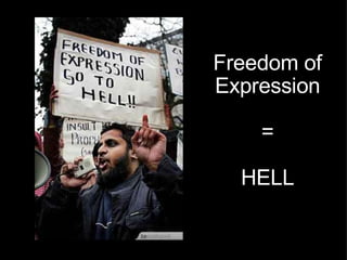 Freedom of Expression = HELL 