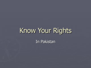 Know Your Rights In Pakistan 