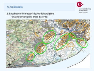 -  Polígons formant grans àrees d’activitat C.  Continguts 2.  Localització i característiques dels polígons 