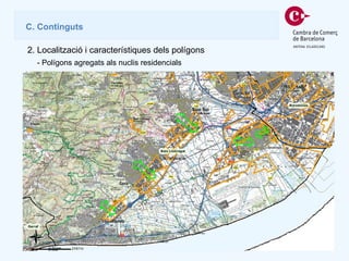 -  Polígons agregats als nuclis residencials C.  Continguts 2.  Localització i característiques dels polígons 