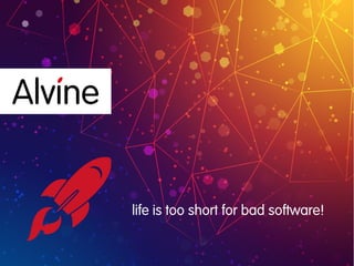 life is too short for bad software!
 