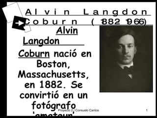 Alvin Langdon Coburn (1882-1966) ,[object Object],[object Object]