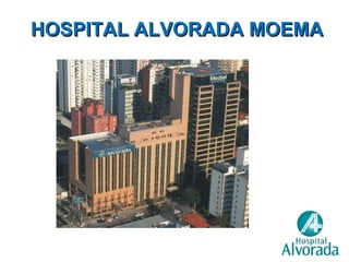 HOSPITAL ALVORADA MOEMA 