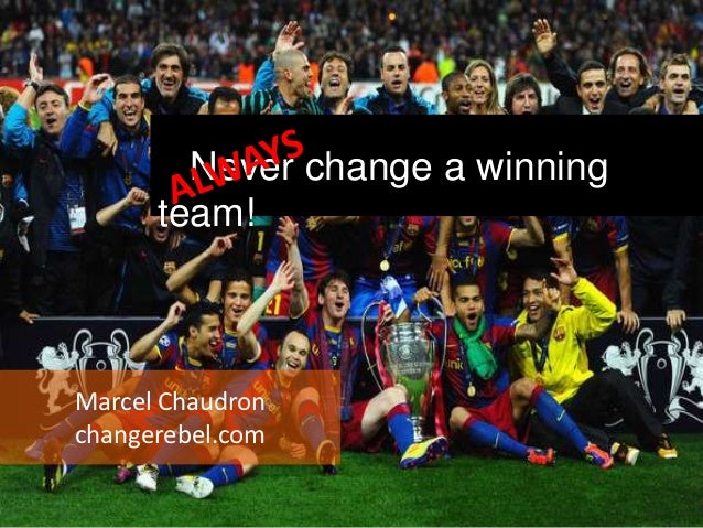 Never Change A Winning Team Deutsche übersetzung Always change a winning team