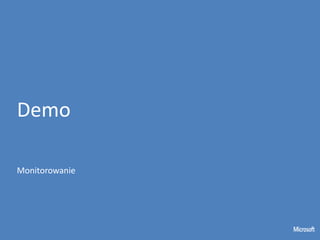 Demo

Monitorowanie
 