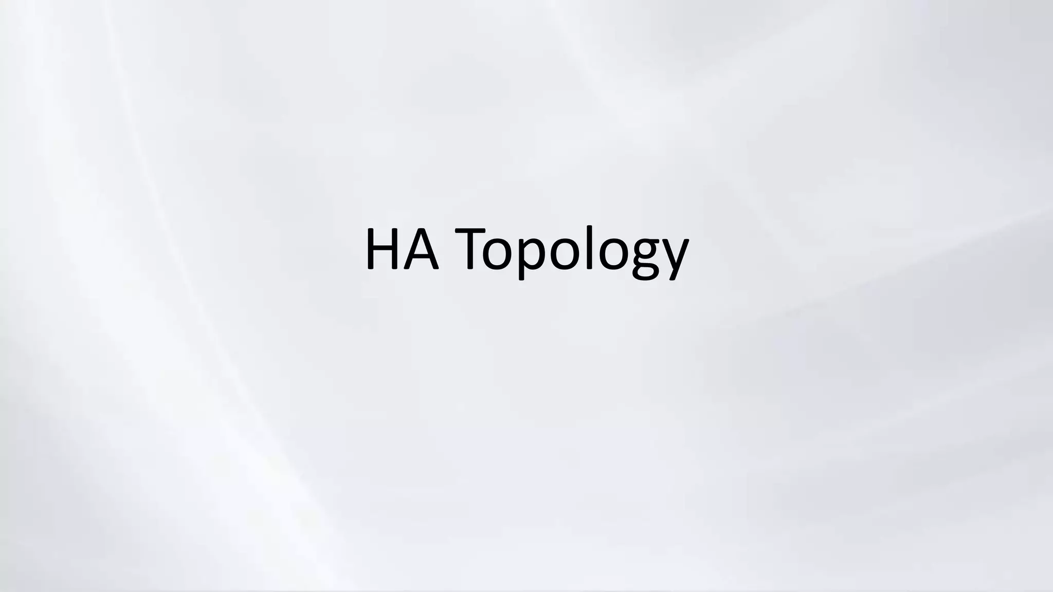 HA Topology
 