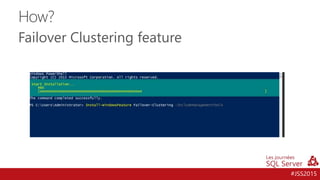 #JSS2015
Failover Clustering feature
How?
 