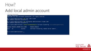 #JSS2015
Add local admin account
How?
 