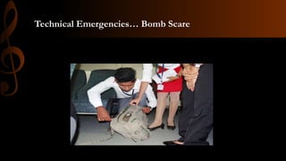 Technical Emergencies… Bomb Scare
 