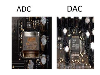 ADC   DAC
 