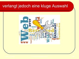 verlangt jedoch eine kluge Auswahl 