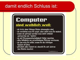 damit endlich Schluss ist: 