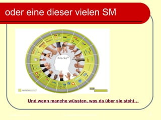 oder eine dieser vielen SM SM  bedeutet hier Suchmaschinen …. Und wenn manche wüssten, was da über sie steht… 