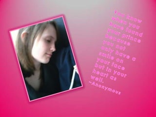 You know when you have found your prince because you not only have a smile on your face but in your heart as well.  ~Anonymous