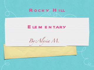 Rocky Hill Elementary ,[object Object]