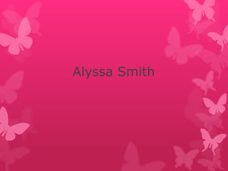 Alyssa Smith

 