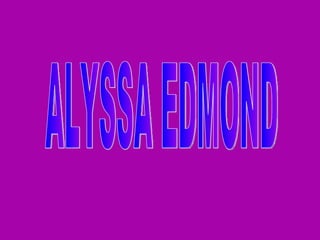 ALYSSA EDMOND 