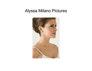 Alyssa Milano Pictures
 