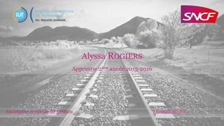 Alyssa ROGIERS
Apprentie 2ème année 2015-2016
Assistante contrôle de gestion Fanny Rastoin
 