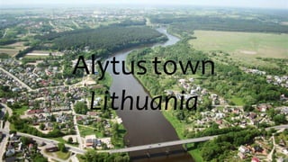 Alytustown
Lithuania
 