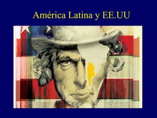 América Latina y EE.UU
 