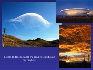 a seconda delle sostanze che sono state utitizzate per produrle 