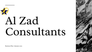 Al Zad
Consultants
Business Plan | January 2020
 