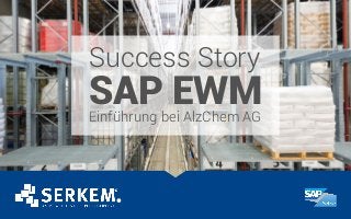 Success Story
SAP EWMEinführung bei AlzChem AG
 