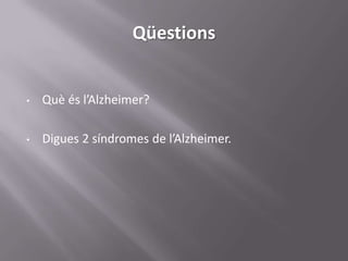 Depenen d'una sonda per alimentar-se.Fases de la malaltia ~ Fase I