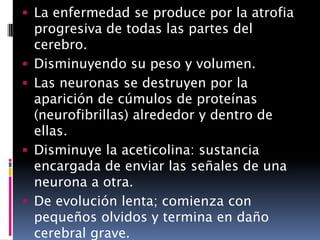 Fue diagnosticada por primera vez en una mujer de 51 años, padeciendo un cuadro clínico caracterizado por una rápida pérdida de memoria acompañada de alucinaciones, desorientación temporoespacial, paranoia, alteraciones de la conducta y un grave trastorno del lenguaje. La paciente falleció por una infección debida a las heridas que le habían aparecido por estar inmóvil durante mucho tiempo en la cama y por una infección pulmonar.Se trata de un tipo de demencia irreversible.Ataca el cerebro en las áreas del pensamiento, memoria y lenguaje.