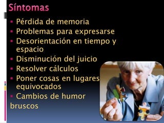 No existe tratamiento eficaz.