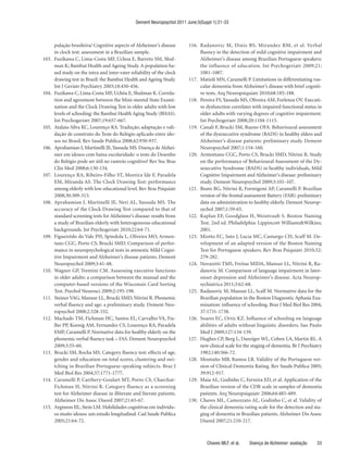 Dement Neuropsychol 2011 June;5(Suppl 1):21-33



       pulaçäo brasileira/ Cognitive aspects of Alzheimer’s disease        116. Radanovic M, Diniz BS, Mirandez RM, et al. Verbal
       in clock test: assessment in a Brazilian sample.                         fluency in the detection of mild cognitive impairment and
103.   Fuzikawa C, Lima-Costa MF, Uchoa E, Barreto SM, Shul-                    Alzheimer’s disease among Brazilian Portuguese speakers:
       man K; Bambuí Health and Ageing Study. A population ba-                  the influence of education. Int Psychogeriatr 2009;21:
       sed study on the intra and inter-rater reliability of the clock          1081-1087.
       drawing test in Brazil: the Bambuí Health and Ageing Study.         117. Matioli MN, Caramelli P. Limitations in differentiating vas-
       Int J Geriatr Psychiatry 2003;18:450-456.                                cular dementia from Alzheimer’s disease with brief cogniti-
104.   Fuzikawa C, Lima-Costa MF, Uchôa E, Shulman K. Correla-                  ve tests. Arq Neuropsiquiatr 2010;68:185-188.
       tion and agreement between the Mini-mental State Exami-             118. Pereira FS, Yassuda MS, Oliveira AM, Forlenza OV. Executi-
       nation and the Clock Drawing Test in older adults with low               ve dysfunction correlates with impaired functional status in
       levels of schooling: the Bambuí Health Aging Study (BHAS).               older adults with varying degrees of cognitive impairment.
       Int Psychogeriatr 2007;19:657-667.                                       Int Psychogeriatr 2008;20:1104-1115.
105.   Atalaia-Silva KC, Lourenço RA. Tradução, adaptação e vali-          119. Canali F, Brucki SM, Bueno OFA. Behavioural assessment
       dação de construto do Teste do Relógio aplicado entre ido-               of the dysexecutive syndrome (BADS) in healthy elders and
       sos no Brasil. Rev Saude Publica 2008;42:930-937.                        Alzheimer’s disease patients: preliminary study. Dement
106.   Aprahamian I, Martinelli JE, Yassuda MS. Doença de Alzhei-               Neuropsychol 2007;1:154-160.
       mer em idosos com baixa escolaridade: o teste do Desenho            120. Armentano CGC, Porto CS, Brucki SMD, Nitrini R. Study
       do Relógio pode ser útil no rastreio cognitivo? Rev Soc Bras             on the performance of Behavioural Assessment of the Dy-
       Clin Med 2008;6:130-134.                                                 sexecutive Syndrome (BADS) in healthy individuals, Mild
107.   Lourenço RA, Ribeiro-Filho ST, Moreira Ide F, Paradela                   Cognitive Impairment and Alzheimer’s disease: preliminary
       EM, Miranda AS. The Clock Drawing Test: performance                      study. Dement Neuropsychol 2009;3:101-107.
       among elderly with low educational level. Rev Bras Psiquiatr        121. Beato RG, Nitrini R, Formigoni AP, Caramelli P. Brazilian
       2008;30:309-315.                                                         version of the frontal assessment Battery (FAB): preliminary
108.   Aprahamian I, Martinelli JE, Neri AL, Yassuda MS. The                    data on administration to healthy elderly. Dement Neurop-
       accuracy of the Clock Drawing Test compared to that of                   sychol 2007;1:59-65.
       standard screening tests for Alzheimer’s disease: results from      122. Kaplan EF, Goodglass H, Weintraub S. Boston Naming
       a study of Brazilian elderly with heterogeneous educational              Test. 2nd ed. Philadelphia: Lippincott Williams&Wilkins;
       backgrounds. Int Psychogeriatr 2010;22:64-71.                            2001.
109.   Figueirêdo do Vale PH, Spíndola L, Oliveira MO, Armen-              123. Miotto EC, Sato J, Lucia MC, Camargo CH, Scaff M. De-
       tano CGC, Porto CS, Brucki SMD. Comparison of perfor-                    velopment of an adapted version of the Boston Naming
       mance in neuropsychological tests in amnestic Mild Cogni-                Test for Portuguese speakers. Rev Bras Psiquiatr 2010;32:
       tive Impairment and Alzheimer’s disease patients. Dement                 279-282.
       Neuropsychol 2009;3:41-48.                                          124. Novaretti TMS, Freitas MIDA, Mansur LL, Nitrini R, Ra-
110.   Wagner GP, Trentini CM. Asssessing executive functions                   danovic M. Comparison of language impairment in later-
       in older adults: a comparison between the manual and the                 onset depression and Alzheimer’s disease. Acta Neurop-
       computer-based versions of the Wisconsin Card Sorting                    sychiatrica 2011;3:62-68.
       Test. Psychol Neurosci 2009;2:195-198.                              125. Radanovic M, Mansur LL, Scaff M. Normative data for the
111.   Steiner VAG, Mansur LL, Brucki SMD, Nitrini R. Phonemic                  Brazilian population in the Boston Diagnostic Aphasia Exa-
       verbal fluency and age: a preliminary study. Dement Neu-                 mination: influence of schooling. Braz J Med Biol Res 2004;
       ropsychol 2008;2:328-332.                                                37:1731-1738.
112.   Machado TM, Fichman HC, Santos EL, Carvalho VA, Fia-                126. Soares EC, Ortiz KZ. Influence of schooling on language
       lho PP, Koenig AM, Fernandes CS, Lourenço RA, Paradela                   abilities of adults without linguistic disorders. Sao Paulo
       EMP, Caramelli P. Normative data for healthy elderly on the              Med J 2009;127:134-139.
       phonemic verbal fluency task – FAS. Dement Neuropsychol             127. Hughes CP, Berg L, Danziger WL, Coben LA, Martin RL. A
       2009;3:55-60.                                                            new clinical scale for the staging of dementia. Br J Psychiatry
113.   Brucki SM, Rocha MS. Category fluency test: effects of age,              1982;140:566-72.
       gender and education on total scores, clustering and swi-           128. Montaño MB, Ramos LR. Validity of the Portuguese ver-
       tching in Brazilian Portuguese-speaking subjects. Braz J                 sion of Clinical Dementia Rating. Rev Saude Publica 2005;
       Med Biol Res 2004;37:1771-1777.                                          39:912-917.
114.   Caramelli P, Carthery-Goulart MT, Porto CS, Charchat-               129. Maia AL, Godinho C, Ferreira ED, et al. Application of the
       Fichman H, Nitrini R. Category fluency as a screening                    Brazilian version of the CDR scale in samples of dementia
       test for Alzheimer disease in illiterate and literate patients.          patients. Arq Neuropsiquiatr 2006;64:485-489.
       Alzheimer Dis Assoc Disord 2007;21:65-67.                           130. Chaves ML, Camozzato AL, Godinho C, et al. Validity of
115.   Argimon IIL, Stein LM. Habilidades cognitivas em indivídu-               the clinical dementia rating scale for the detection and sta-
       os muito idosos: um estudo longitudinal. Cad Saude Publica               ging of dementia in Brazilian patients. Alzheimer Dis Assoc
       2005;21:64-72.                                                           Disord 2007;21:210-217.



                                                                                    Chaves MLF, et al.    Doença de Alzheimer: avaliação    33
 