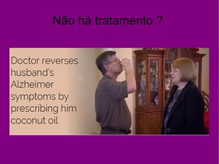Não há tratamento ?
 