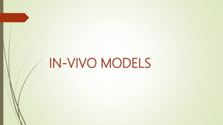 IN-VIVO MODELS
 